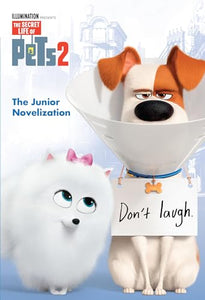 The Secret Life of Pets 2 Junior Novelization (The Secret Life of Pets 2) 