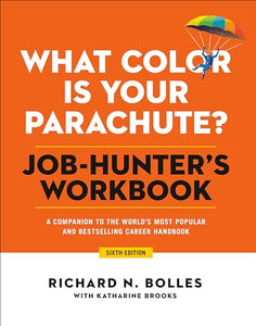 What Color Is Your Parachute? Job-Hunter's Workbook, Sixth Edition 