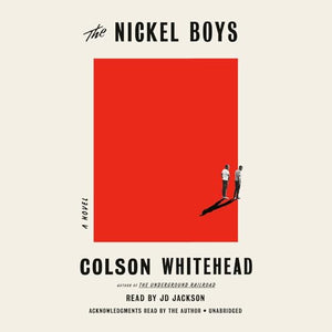 The Nickel Boys (Winner 2020 Pulitzer Prize for Fiction) 