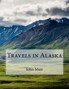 Travels in Alaska 