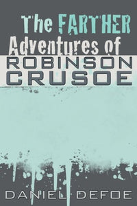 The Farther Adventures of Robinson Crusoe 