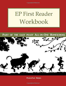 EP First Reader Workbook: Part of the Easy Peasy All-in-One Homeschool 