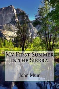 My First Summer in the Sierra 