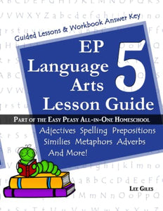 EP Language Arts 5 Lesson Guide: Part of the Easy Peasy All-in-One Homeschool: Volume 5 