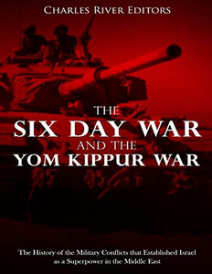 The Six Day War and the Yom Kippur War 