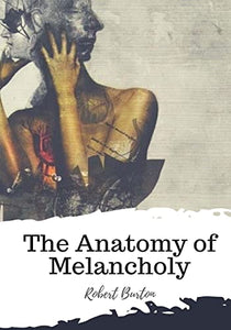 The Anatomy of Melancholy 