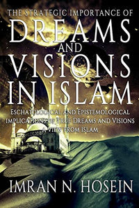 The Strategic Importance of Dreams and Visions in Islam 