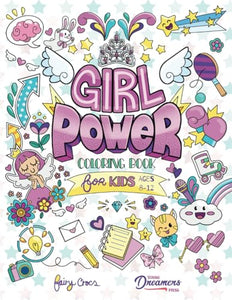 Girl Power Coloring Book for Kids Ages 8-12 