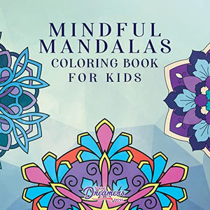 Mindful Mandalas Coloring Book for Kids 