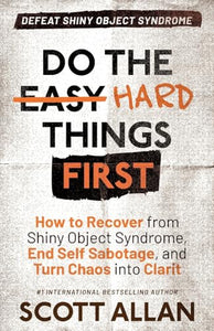 Do the Hard Things First 