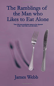 The Ramblings of the Man who Likes to Eat Alone 