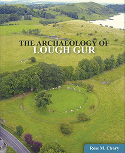 The The archaeology of Lough Gur 