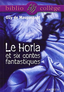 Le Horla et six contes fantastiques 