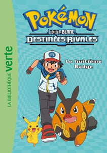 Pokémon 08 - Le huitième Badge (Pokémon (8)) 