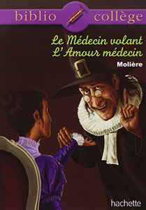 Le Medecin volant. L'Amour medecin 