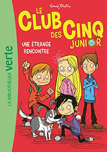 Le Club des Cinq Junior 03 - Une étrange rencontre (Le Club des Cinq Junior (3)) 