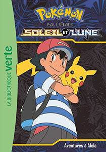 Pokémon soleil et lune, Tome 1 : Aventures à Alola 