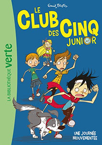 Le Club Des Cinq Junior 07 - Une Journée Mouvementée (Le Club Des Cinq Junior (7) 