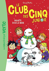 Le Club Des Cinq Junior, Tome 8. Enquête Sous la Neige 