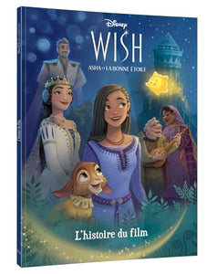 WISH, ASHA ET LA BONNE ÉTOILE - L'histoire du film - Disney - Produit exclu Lidl 