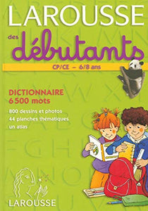 Larousse des débutants: CP-CE, 6-8 ans 