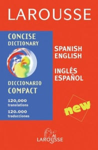 Larousse Concise Dictionary: Spanish-English/English-Spanish 