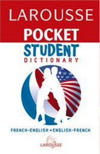 Larousse Pocket Student Dictionary French-English/ English-French 