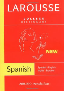 Larousse College Dictionary: Spanish-English/Ingles-Espanol 