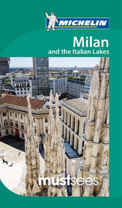 Must Sees Milan and the Italian Lakes 