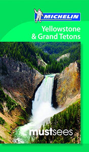 Must Sees Yellowstone & Grand Tetons 