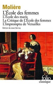 Ecole des Femmes/Critique de L'Ecole des Femmes/Impromptu de Versailles 