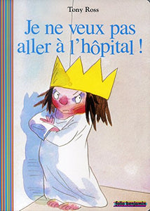 Je ne veux pas aller a l'hopital! 