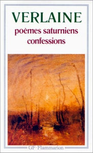 Poemes saturniens/Confessions 