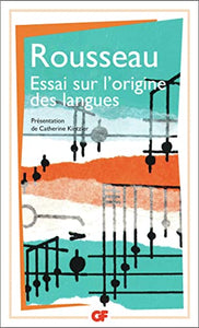 Essai sur l'origine des langues où il est parlé de la mélodie et de l'imitation musicale : Suivi de Lettre sur la musique française et Examen de deux ... Rameau: PRESENTATION PAR CATHERINE KINTZLER 