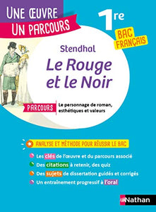 Le rouge et le noir - Une oeuvre un parcours 1re BAC Français: Avec le parcours 