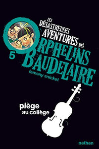 Les desastreuses aventures des Orphelins Baudelaire 