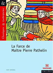 La Farce de Maître Pierre Pathelin - Classiques et Contemporains 