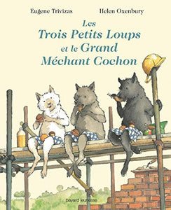 Les trois petits loups et le grand mechant cochon 