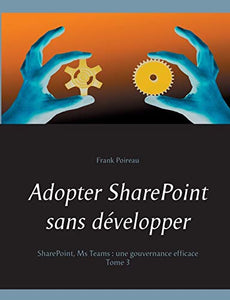 Adopter SharePoint sans développer 