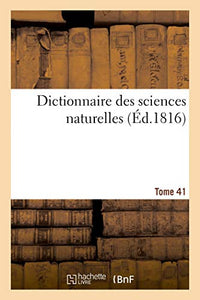 Dictionnaire Des Sciences Naturelles. Tome 41. Pin-PLO 