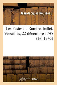 Les Festes de Ramire, Ballet. Versailles, 22 D�cembre 1745 