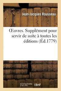 Oeuvres. Suppl�ment Pour Servir de Suite � Toutes Les �ditions 