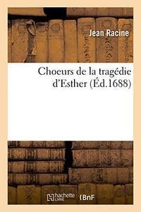 Choeurs de la tragédie d'Esther 