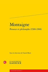 Montaigne, Penseur Et Philosophe (1588-1988) 