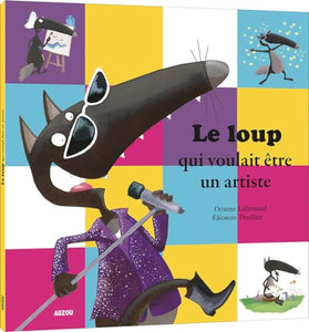 Le loup qui voulait etre un artiste 