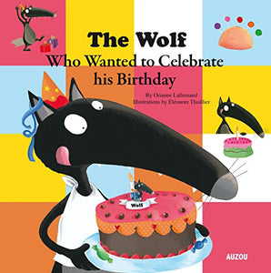 The Wolf Who Wanted to Celebrate His Birthday 