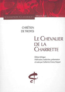 Le Chevalier de la Charrette: Edition bilingue français-ancien français 