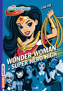 DC Super Hero Girls 1/Wonder Woman a Super Hero High 