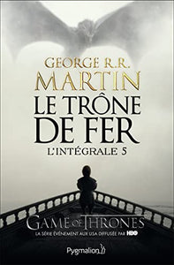 Le Trone de fer, integrale volume 5 