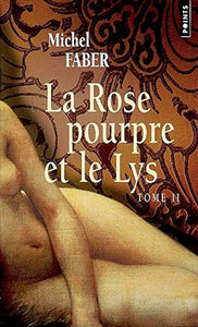 Rose Pourpre Et Le Lys, T. 2(la) T2 